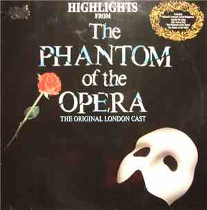 Andrew Lloyd Webber, The Original London Cast - Highlights From The Phantom ...