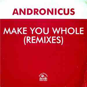 Andronicus - Make You Whole (Remixes)