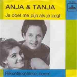 Anja & Tanja - Je Doet Me Pijn Als Je Zegt
