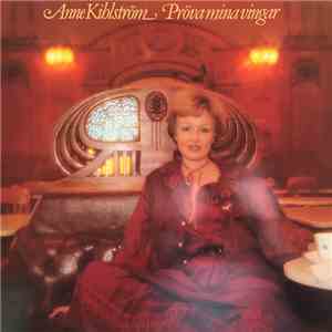Anne Kihlström - Pröva Mina Vingar