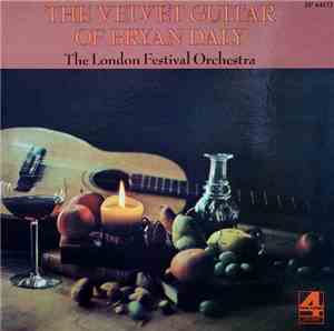 Bryan Daly  / The London Festival Orchestra - The Velvet Guitar Of Bryan Da ...