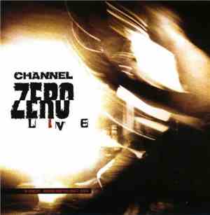 Channel Zero  - Live