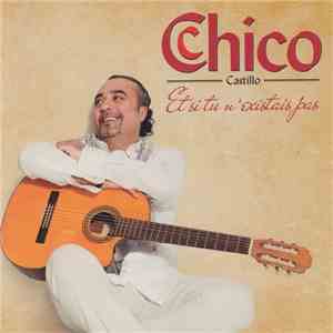 Chico Castillo - Et Si Tu N'Existais Pas