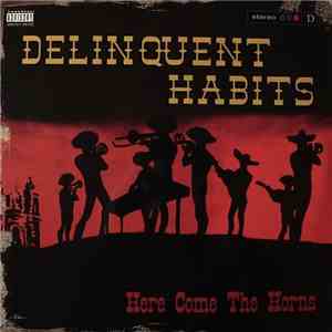 Delinquent Habits - Here Come The Horns