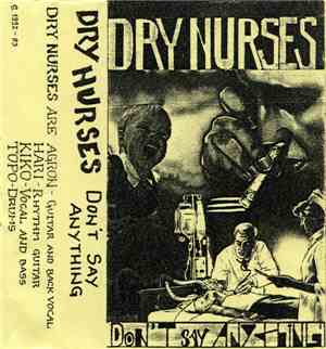 Dry Nurses - Don't Say Anything