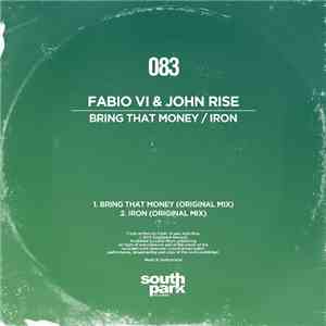 Fabio Vi & John Rise - Bring That Money / Iron