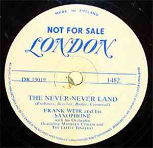 Frank Weir And His Saxophone With His Orchestra - The Never-Never Land / The Little Shoemaker