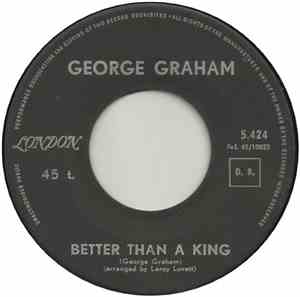 George Graham  - Better Than A King / You Ran Out On Me