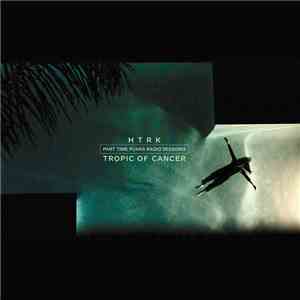 HTRK, Tropic Of Cancer - Part Time Punks Radio Sessions