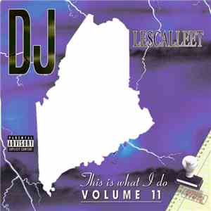 Jason Lescalleet - This Is What I Do Volume 11
