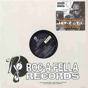 Jay-Z & T.I. Feat. Kanye West & Lil Wayne - Swagga Like Us