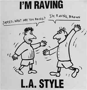 L.A. Style - I'm Raving