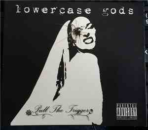 Lowercase Gods - Pull The Trigger