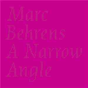 Marc Behrens - A Narrow Angle