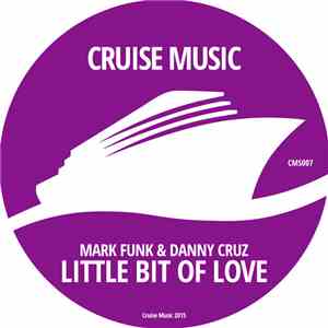 Mark Funk & Danny Cruz. - Little Bit of Love
