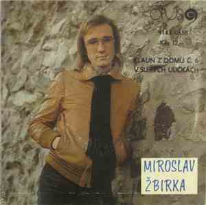 Miroslav Žbirka - Klaun Z Domu Č. 6 / V Slepých Uličkách