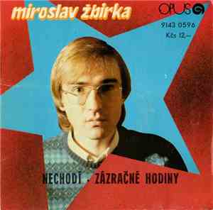 Miroslav Žbirka - Nechodí / Zázračné Hodiny