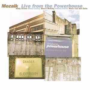 Mozaik - Live From The Powerhouse