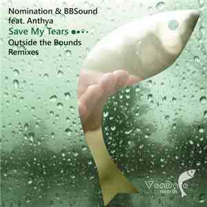 Nomination & BBSound Feat. Anthya - Save My Tears (Outside the Bounds Remixes)