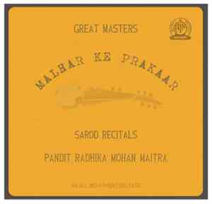 Pandit Radhika Mohan Maitra - Malhar Ke Prakar Sarod Recitals