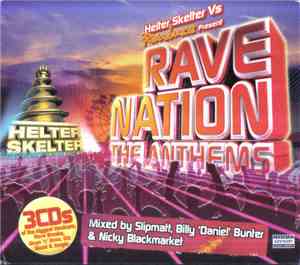 Slipmatt, Billy 'Daniel' Bunter & Nicky Blackmarket - Helter Skelter Vs Raindance Present Rave Nation The Anthems