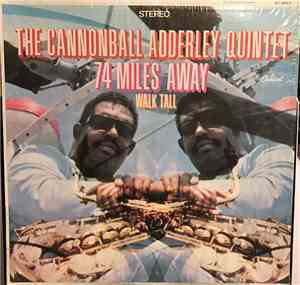 The Cannonball Adderley Quintet - 74 Miles Away / Walk Tall