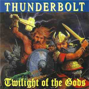 Thunderbolt  - Twilight Of The Gods
