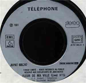 Téléphone - Fleur De Ma Ville / Prends Ce Que Tu Veux