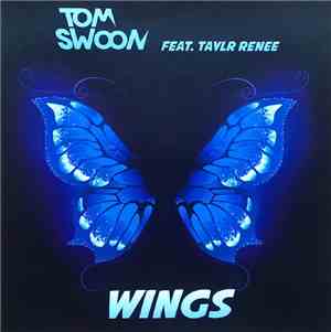 Tom Swoon Feat. Taylr Renee - Wings