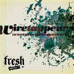 Wiretappeur - iwantyoueightdaysaweek