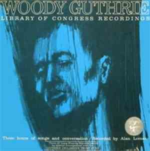 Woody Guthrie - Library Of Congress Recordings