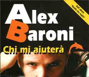 Alex Baroni - Chi Mi Aiuterà