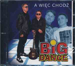Big Dance - A Więc Chodź