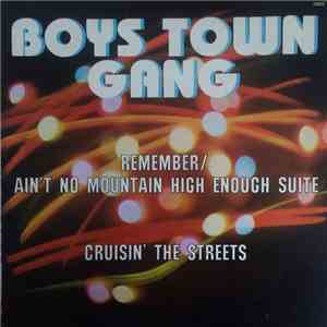 Boys Town Gang - Remember Me / Ain't No Mountain High Enough Suite // Cruis ...