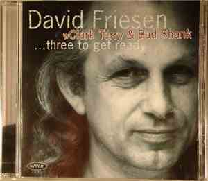 David Friesen - Three To Get Ready