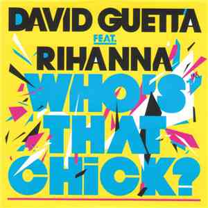 David Guetta Feat. Rihanna - Who's That Chick?