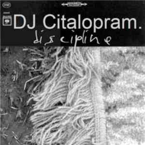 DJ Citalopram - Discipline