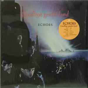 Echoes  - Good-Bye Gentle Land