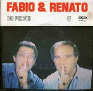 Fabio & Renato - Che Peccato / Se