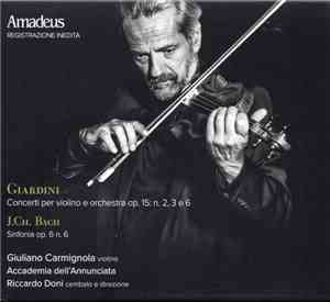 Giardini, J.Ch. Bach, Giuliano Carmignola, Accademia Dell'Annunciata, Ricca ...