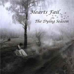 Hearts Fail - The Dying Season