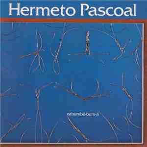Hermeto Pascoal - Zabumbê-bum-á
