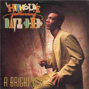 Hithouse Featuring Dave D.M.D - A Bright Day
