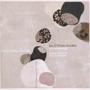 Ian O'Brien-Docker - ..Sometimes I Wish I Had A Terrible Childhood So That  ...