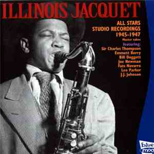 Illinois Jacquet - All Stars Studio Recordings 1945-1947