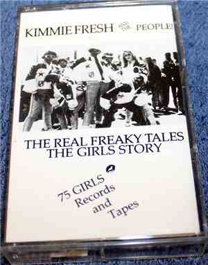 Kimmie Fresh And The People - The Real Freaky Tales, The Girls Story