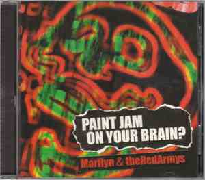 Marilyn & the RedArmys - Paint Jam On Your Brain?