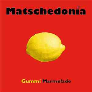Matschedonia - Gummi Marmelade
