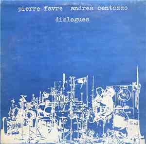 Pierre Favre, Andrea Centazzo - Dialogues