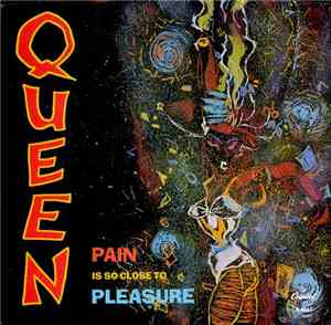 Queen - Pain Is So Close To Pleasure
